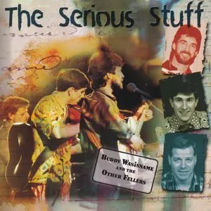 Pochette de The Serious Stuff de Buddy Wasisname and the Other Fellers