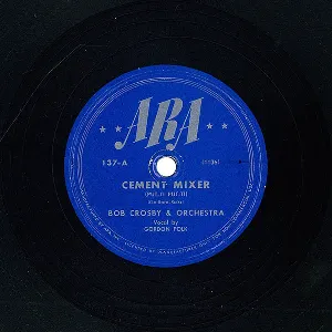 Pochette de Cement Mixer / Where Did You Learn to Love de Bob Crosby and His Orchestra