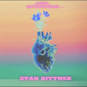Pochette de Je rêve, que tu sois mienne (Version Piano) de Stan Rittner