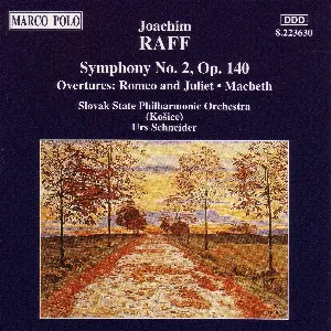Pochette de Symphony no. 2, op. 140 / Overtures: Romeo and Juliet • Macbeth de Štátna filharmónia Košice - Joachim Raff - Urs Schneider