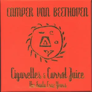 Pochette de Cigarettes & Carrot Juice: The Santa Cruz Years de Camper Van Beethoven