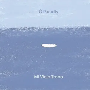 Pochette de Mi viejo trono de Ô Paradis