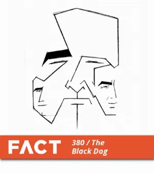Pochette de FACT Mix 380: The Black Dog de The Black Dog
