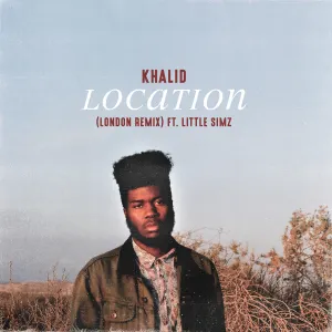Pochette de Location (London remix) de Khalid
