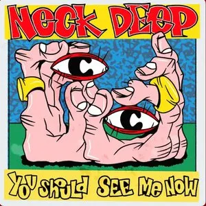 Pochette de You Should See Me Now de Neck Deep