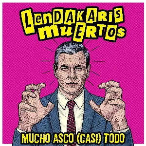 Pochette de Mucho asco (casi) todo de Lendakaris Muertos