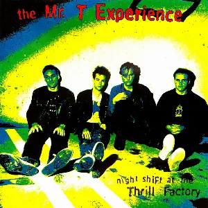 Pochette de Night Shift at the Thrill Factory de The Mr. T Experience
