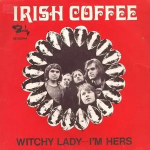 Pochette de Witchy Lady / I Am Hers de Irish Coffee