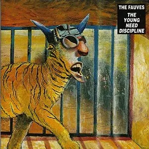 Pochette de The Young Need Discipline de The Fauves