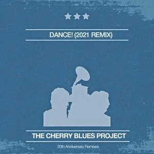 Pochette de Dance! (2021 Remix) de The Cherry Blues Project