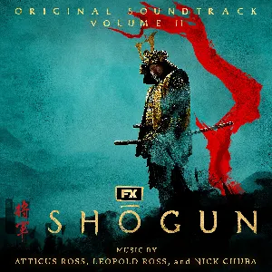 Pochette de Shōgun, Volume II: Original Soundtrack de Atticus Ross - Leopold Ross