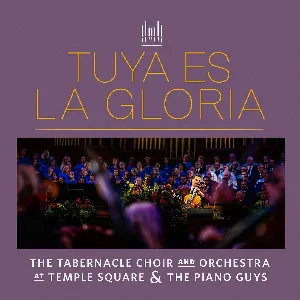 Pochette de Tuya es la gloria (Arr. For Choir, Orchestra, Solo Cello, and piano by Mack Wilberg) de The Piano Guys - Orchestra at Temple Square - The Tabernacle Choir at Temple Square