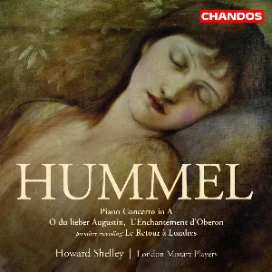 Pochette de Piano Concerto in A / O Du Lieber Augustin / L'Enchantment D'Oberon / Le Retour à Londres de Howard Shelley - London Mozart Players - Johann Nepomuk Hummel