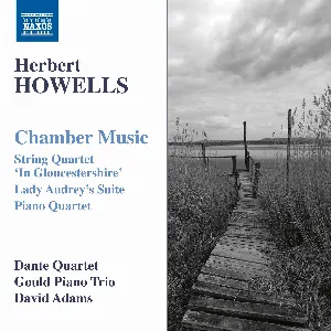 Pochette de Chamber Music de Herbert Howells - Gould Piano Trio - Dante Quartet