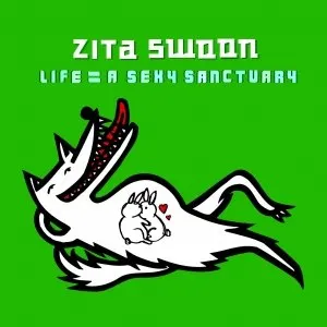 Pochette de Life = a Sexy Sanctuary de Zita Swoon
