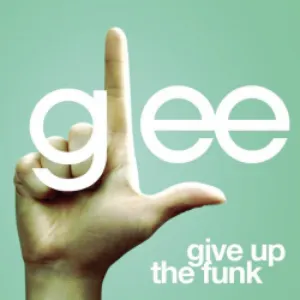 Pochette de Give Up the Funk (Glee Cast version) de Glee Cast