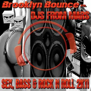 Pochette de Sex, Bass & Rock'n' Roll 2K11 de Brooklyn Bounce