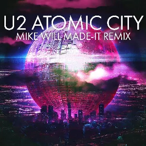 Pochette de Atomic City (Mike WiLL Made‐It remix) de Mike WiLL Made‐It - U2