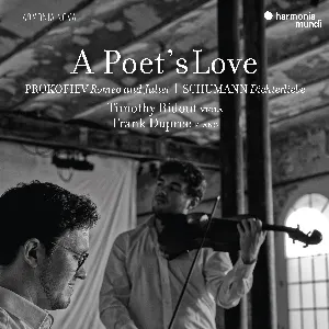 Pochette A Poet’s Love: Prokofiev: Romeo and Juliet / Schumann: Dichterliebe