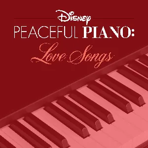 Pochette de Disney Peaceful Piano: Love Songs de Disney Peaceful Piano - Disney Peaceful Piano