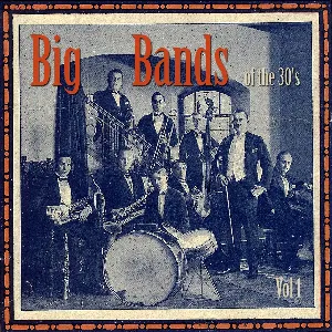Pochette de Big Bands of the 30’s de Ray Noble and His Orchestra - Al Bowlly