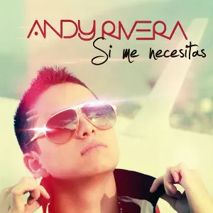 Pochette de Si me necesitas de Andy Rivera