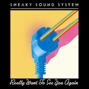 Pochette de Really Want to See You Again de Sneaky Sound System
