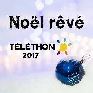 Pochette Un Noël rêvé (Téléthon 2017)