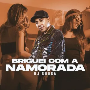 Pochette de Briguei Com a Namorada de DJ Guuga