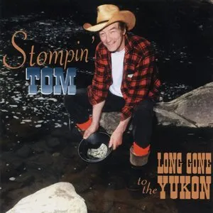 Pochette de Long Gone to the Yukon de Stompin’ Tom Connors