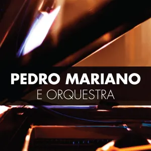 Pochette de Pedro Mariano e Orquestra (Ao Vivo) de Pedro Mariano
