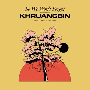 Pochette de So We Won't Forget de Khruangbin
