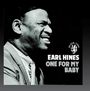 Pochette de One For My Baby de Earl Hines