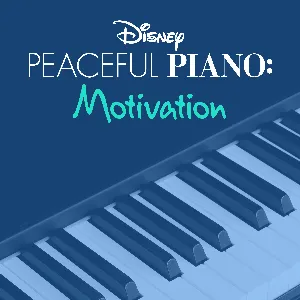 Pochette de Disney Peaceful Piano: Motivation de Disney Peaceful Piano - Disney Peaceful Piano