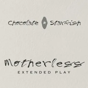 Pochette de Motherless de Chocolate Starfish