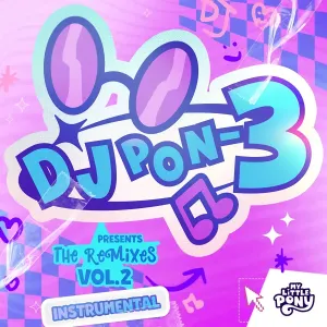 Pochette de DJ Pon-3 Presents: The Remixes Vol. 2 (Instrumentals) de My Little Pony