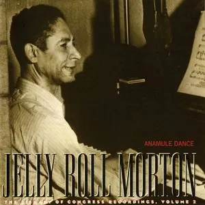 Pochette de Anamule Dance: The Library of Congress Recordings, Volume 2 de Jelly Roll Morton