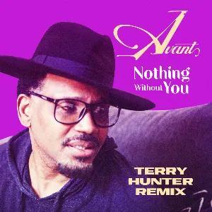 Pochette de Nothing Without You (Terry Hunter Remixes) de Avant
