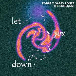 Pochette de Let You Down de Gabry Ponte - DVBBS