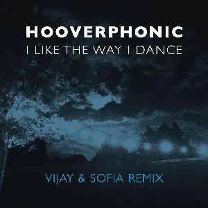 Pochette de I Like the Way I Dance (Vijay & Sofia remix) de Hooverphonic