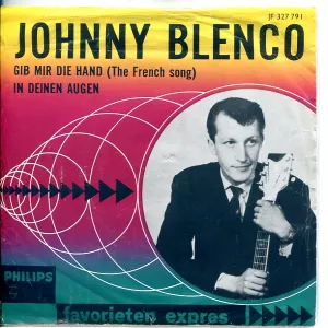 Pochette de Gib mir die Hand (The French Song) / In deinen Augen de Johnny Blenco