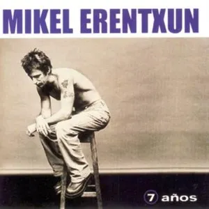 Pochette de 7 años de Mikel Erentxun