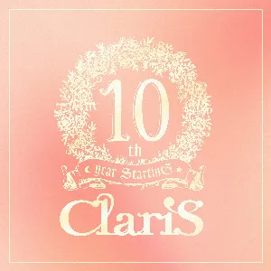 Pochette de ClariS 10th year StartinG 仮面(ペルソナ)の塔 - #3 テイクオフ (解放) - de ClariS
