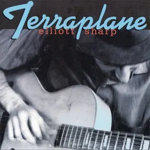 Pochette de Terraplane de Elliott Sharp