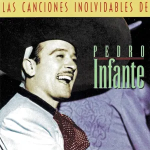 Pochette de Canciones Inolvidables de Pedro Infante