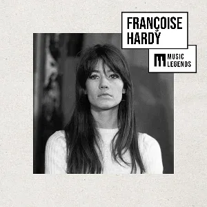 Pochette de Music Legends Françoise Hardy : Les Premiers Tubes de l’icône Pop Française de Françoise Hardy