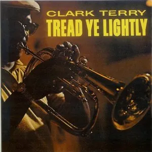 Pochette de Tread Ye Lightly de Clark Terry