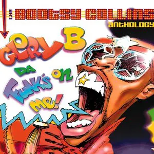 Pochette Glory B Da' Funk's on Me!: The Bootsy Collins Anthology