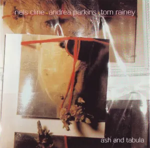 Pochette de Ash and Tabula. Out Trios Volume Three de Nels Cline - Tom Rainey