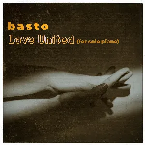 Pochette de Love United (for solo piano) de Basto